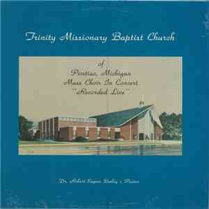 Trinity Missionary Baptist Church Mass Choir - Trinity Missionary Baptist Church Mass Choir - Recorded Live album