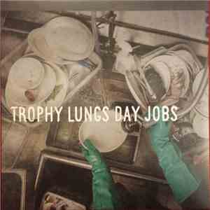 Trophy Lungs - Day Jobs album