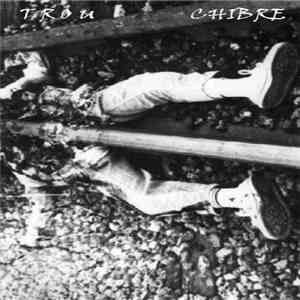 Trou / Chibre - Trou / Chibre album