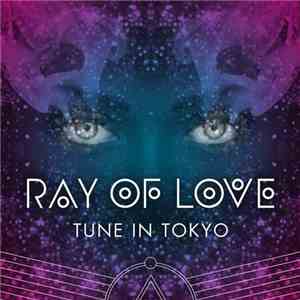 Tune In Tokyo - Ray Of Love album