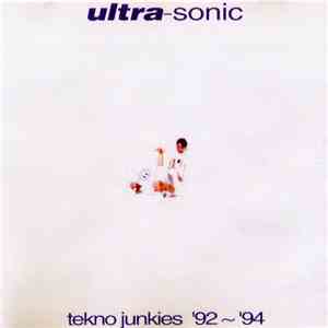Ultra-Sonic - Tekno Junkies '92-'94 album