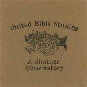 United Bible Studies - A Shatner Observatory album