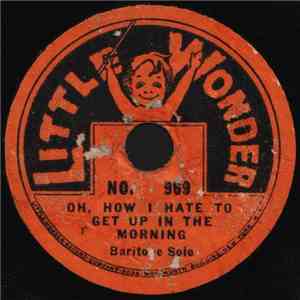 Unknown Artist - Oh, How I Hate To Get Up In The Morning album