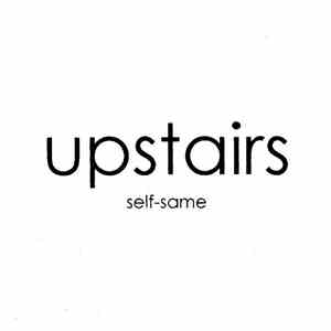 Upstairs  - Self-Same album