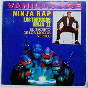 Vanilla Ice - Ninja Rap - Las Tortugas Ninja II: El Secreto De Los Mocos Verdes album
