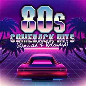 Various - 80s Comeback Hits (Remixed & Reloaded) album