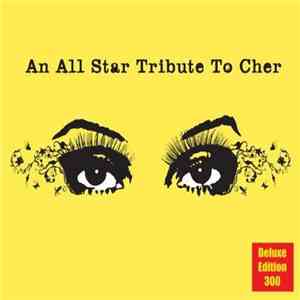 Various - An All Star Tribute To Cher (Deluxe Edition 300) album