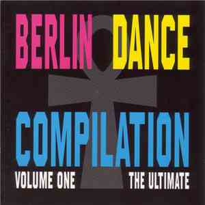 Various - Berlin Dance Compilation Volume One - The Ultimate album