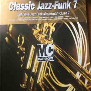 Various - Classic Jazz-Funk Mastercuts Volume 7 album