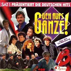Various - Geh Aufs Ganze! - Sat 1 Präsentiert Die Deutschen Hits album