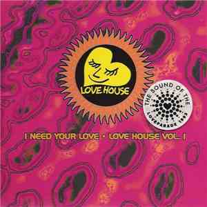 Various - I Need Your Love - Love House Vol. 1 album