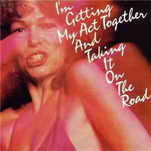 Various - I'm Getting My Act Together And Taking It On The Road album