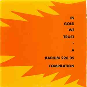 Various - In Gold We Trust - A Radium 226.05 Compilation album