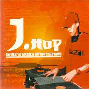 Various - J.Hop - The Best Of Japanese Hip Hop Selections album