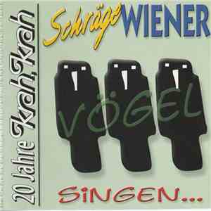 Various - Schräge Wiener Vögel Singen... (20 Jahre Krah, Krah) album