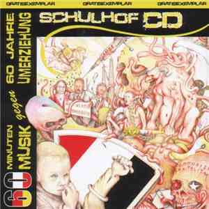 Various - Schulhof CD - 60 Minuten Musik Gegen 60 Jahre Umerziehung album