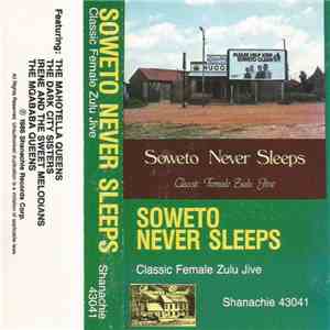 Various - Soweto Never Sleeps: Classic Female Zulu Jive album