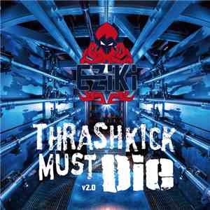 Various - Thrashkick Must Die v2.0 album