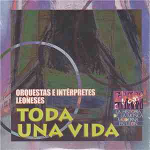 Various - Toda Una Vida. Orquestas E Intérpretes Leoneses album