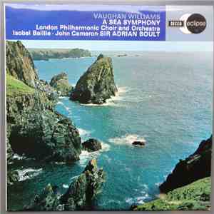 Vaughan Williams, London Philharmonic Choir And Orchestra, Isobel Baillie - John Cameron  - Sir Adrian Boult - A Sea Symphony album