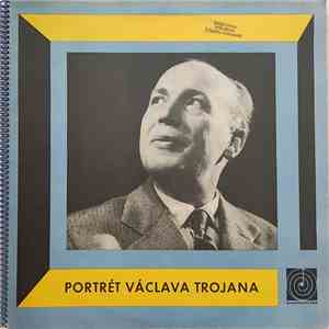 Václav Trojan - Portrét Václava Trojana album
