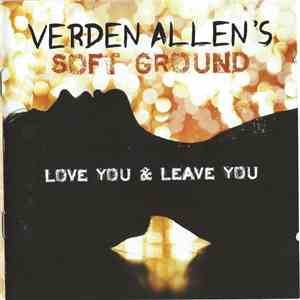 Verden Allen's Soft Ground - Love You & Leave You album
