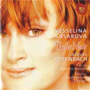 Vesselina Kasarova, Jacques Offenbach, Chor Des Bayerischen Rundfunks, Münchner Rundfunkorchester, Ulf Schirmer - Belle Nuit album