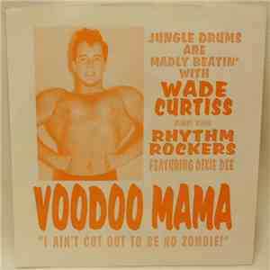 Wade Curtiss And The Rhythm Rockers - Voodoo Mama album