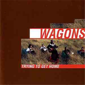 Wagons - Trying To Get Home album