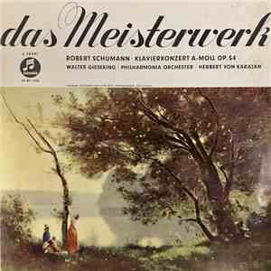 Walter Gieseking / Philharmonia Orchestra / Herbert Von Karajan / Robert Schumann - Concerto In A Minor, Op.54 album