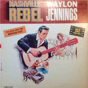 Waylon Jennings - Nashville Rebel (From The Original Sound Track) album