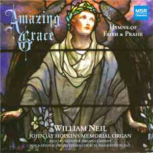 William Neil - Amazing Grace: Hymns Of Faith & Praise album
