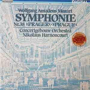 Wolfgang Amadeus Mozart - Concertgebouw Orchestra, Nikolaus Harnoncourt - Symphonie Nr. 38 »Prager«•» Prague« album