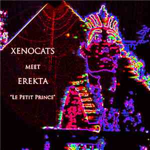 Xenocats Meet Erekta - Le Petit Prince album
