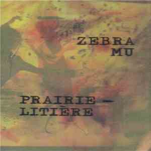 Zebra Mu / Prairie-Litière - Split album