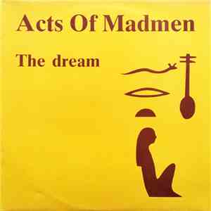 Acts Of Madmen - The Dream album