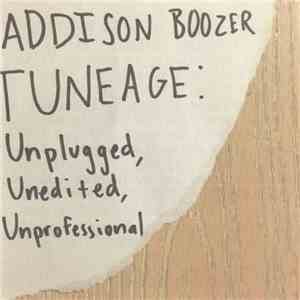 Addison Boozer - Tuneage: Unplugged, Unedited, Unprofessional album