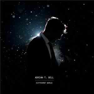 Adrian T. Bell - Different World album