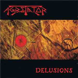 Agretator - Delusions album