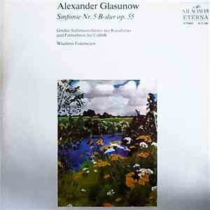 Alexander Glasunow - Wladimir Fedossejew - Großes Sinfonieorchester Des Rundfunks Und Femsehens Der UdSSR - Sinfonie Nr.5 B-Dur Op.55 album