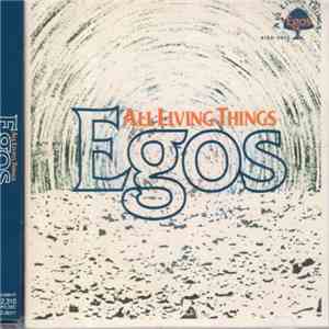 All Living Things - Egos album