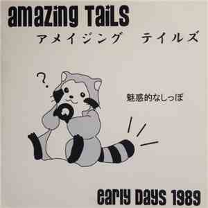 Amazing Tails - Early Days 1989 album