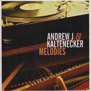 Andrew J & Kaltenecker - Melodies album
