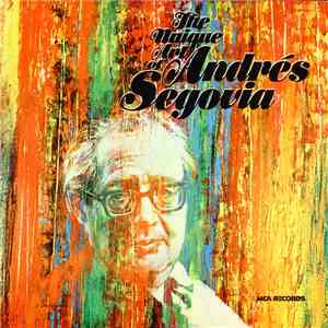 Andrés Segovia - The Unique Art Of Andrés Segovia album
