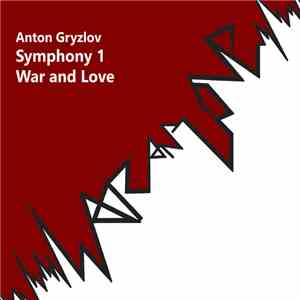 Антон (Ангриф) Грызлов - Symphony 1 War And Love album