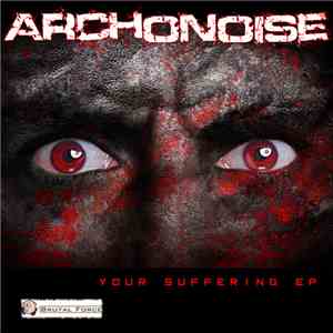 Archonoise - Your Suffering EP album