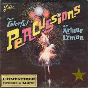 Arthur Lyman - The Colorful Percussions Of Arthur Lyman album