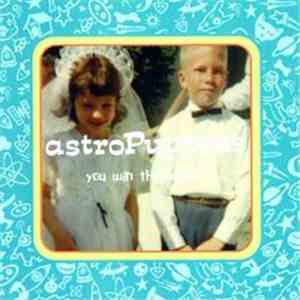 Astropuppees - You Win The Bride album