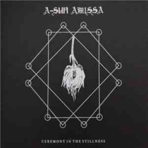 A-Sun Amissa - Ceremony In The Stillness album