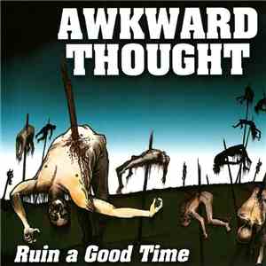 Awkward Thought - Ruin A Good Time album